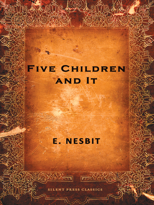 Title details for Five Children and It by E. Nesbit - Available